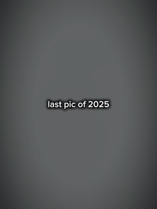 Last pic of 2025