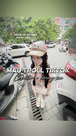 MẪU TROLL TIKTOK