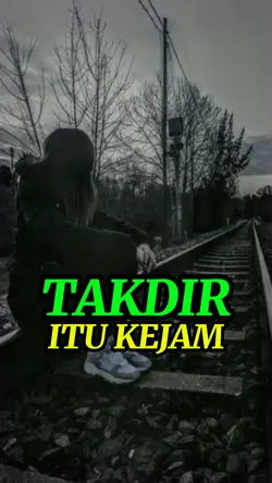 TAKDIR ITU KEJAM 