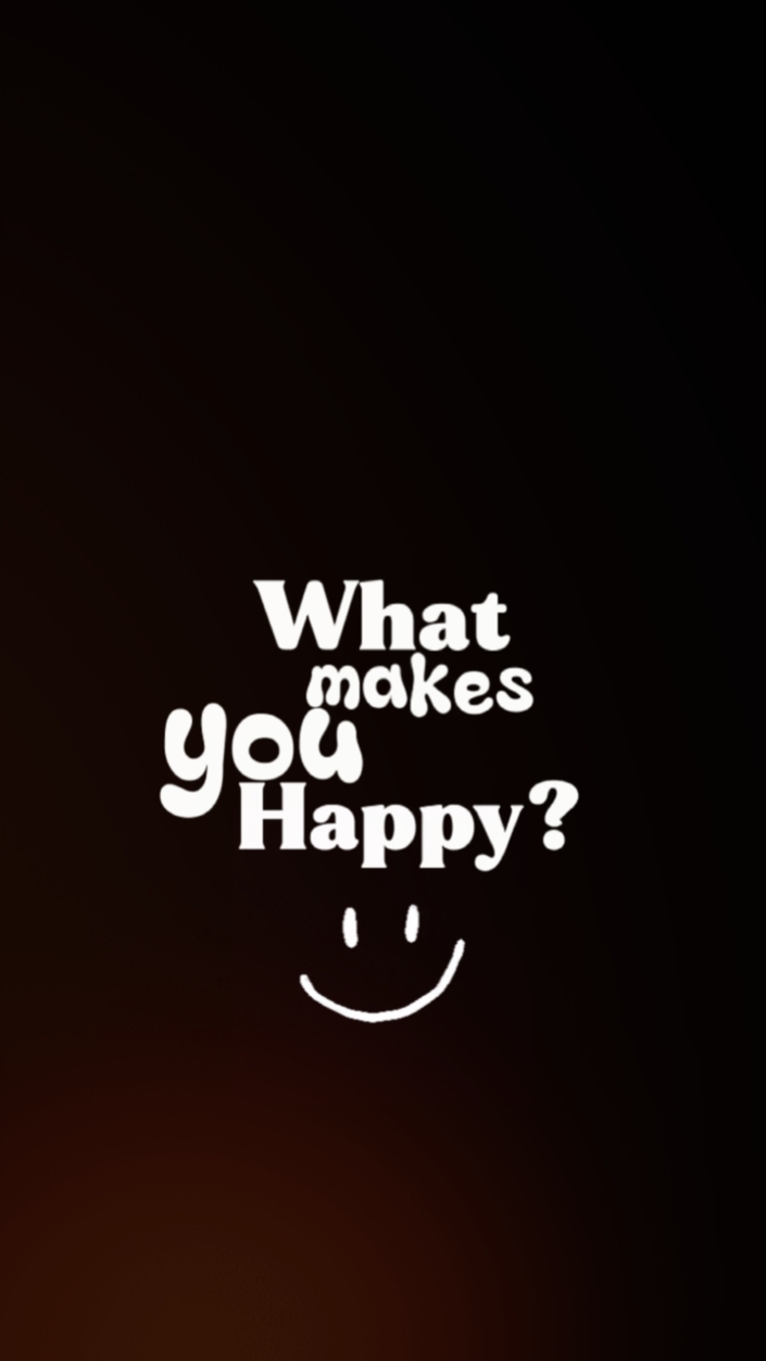what makes you happy