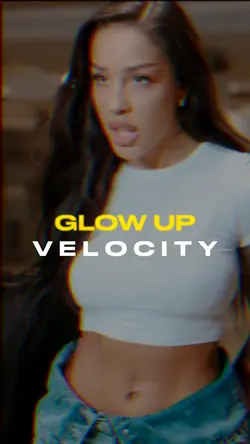 Velocity GlowUp✨