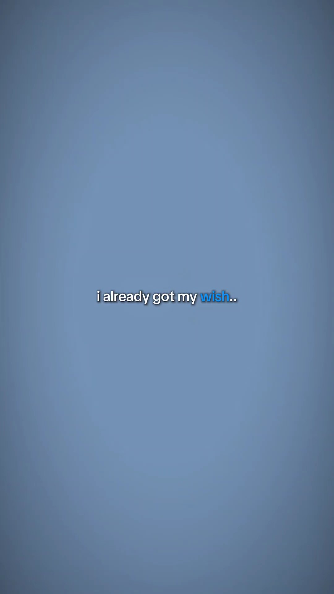 ever had wanted