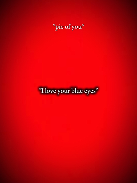 Ich liebe dein blaues Auge