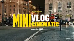 CINEMATIC MINI VLOG