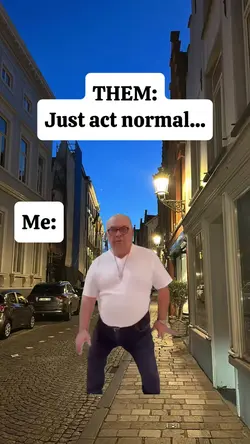 just act normal