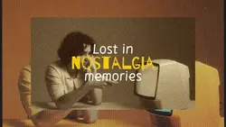 lost in nostalgia 