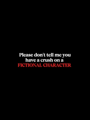 FICTIONAL CRUSH