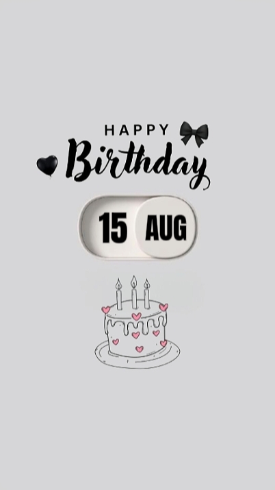 BIRTHDAY 15 AUGUST 
