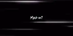 Move on?