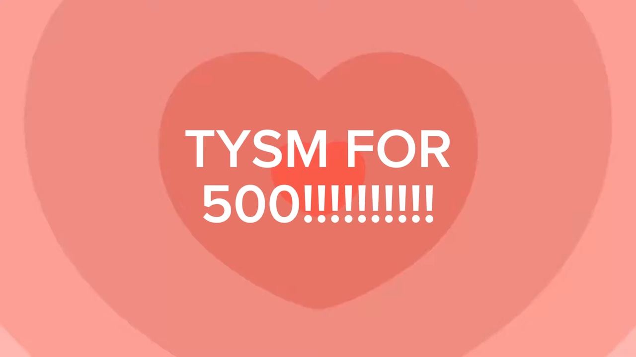 TYSM for 500!!!!!!!!