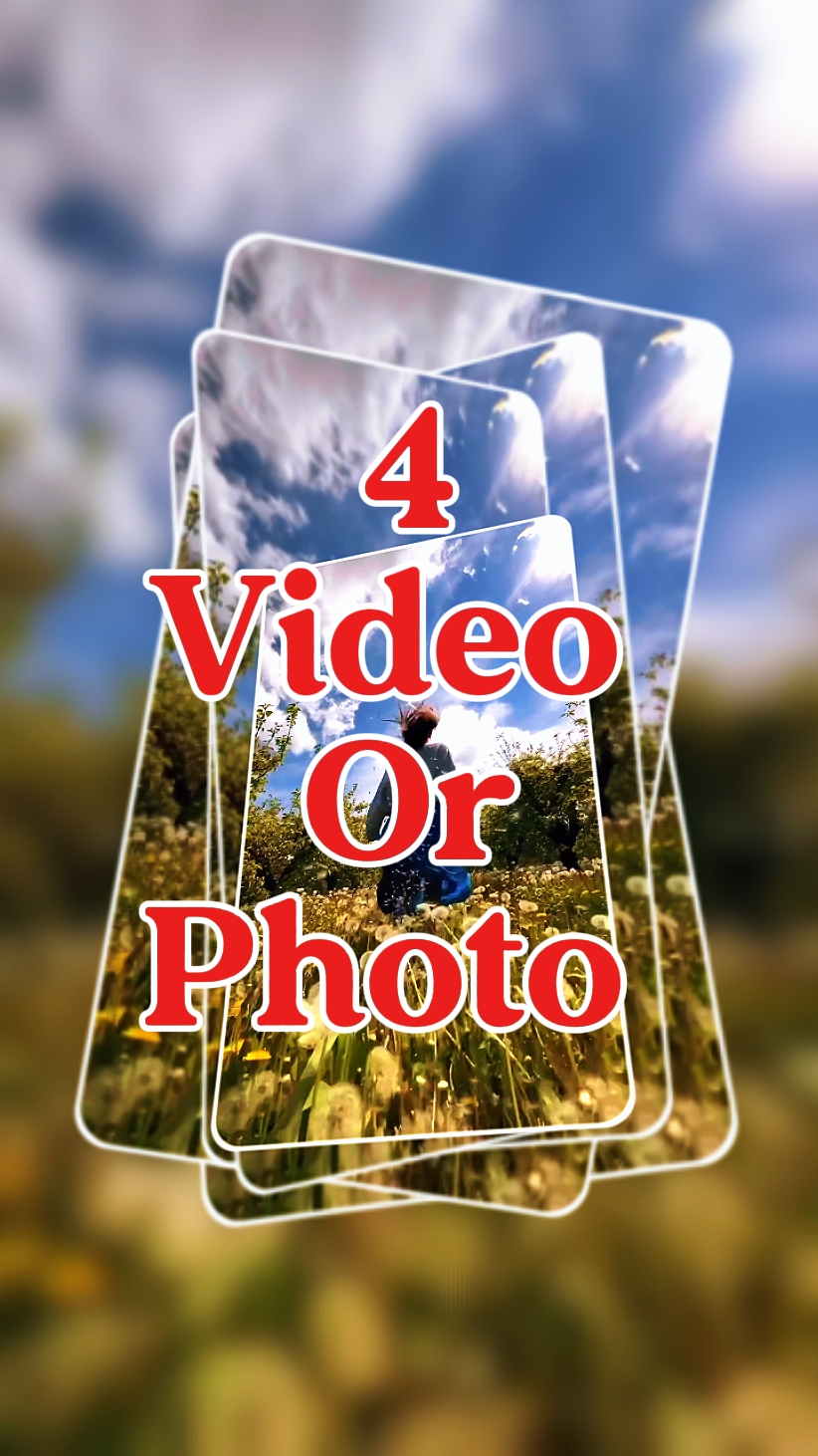 4 video or photo