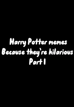 HP memes pt1 
