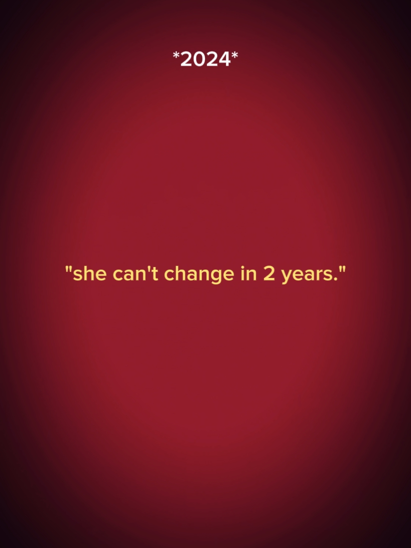 shecantchangein2year