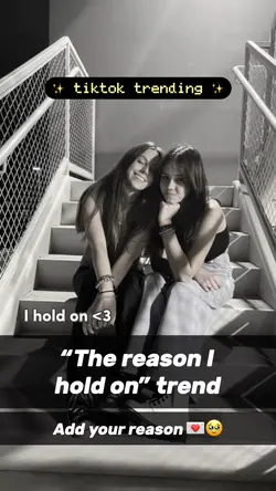 The reason I hold on