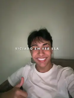 Viciado em ver ela