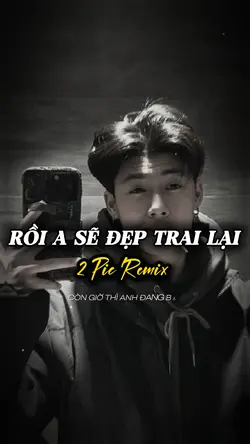 R A SẼ ĐẸP TRAI LẠi