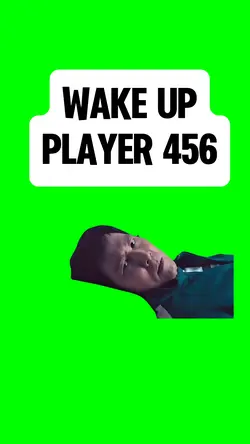 WAKE UP PLAYER 456