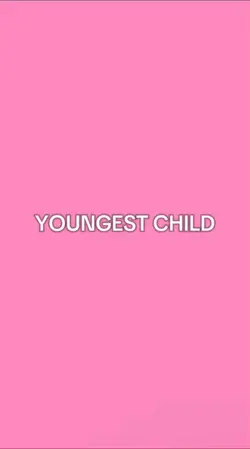youngest child…