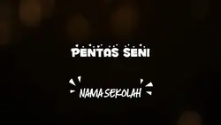 PENTAS SENI SEKOLAH