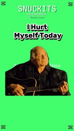 I Hurt Myself Today!