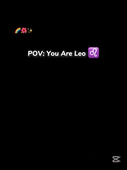 POV You Are Leo 