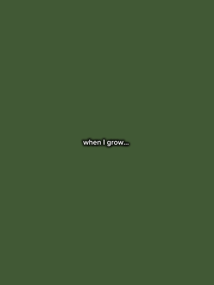 when I grow up