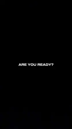 ARE YOU READY?