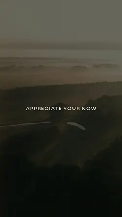 Appreciate your now