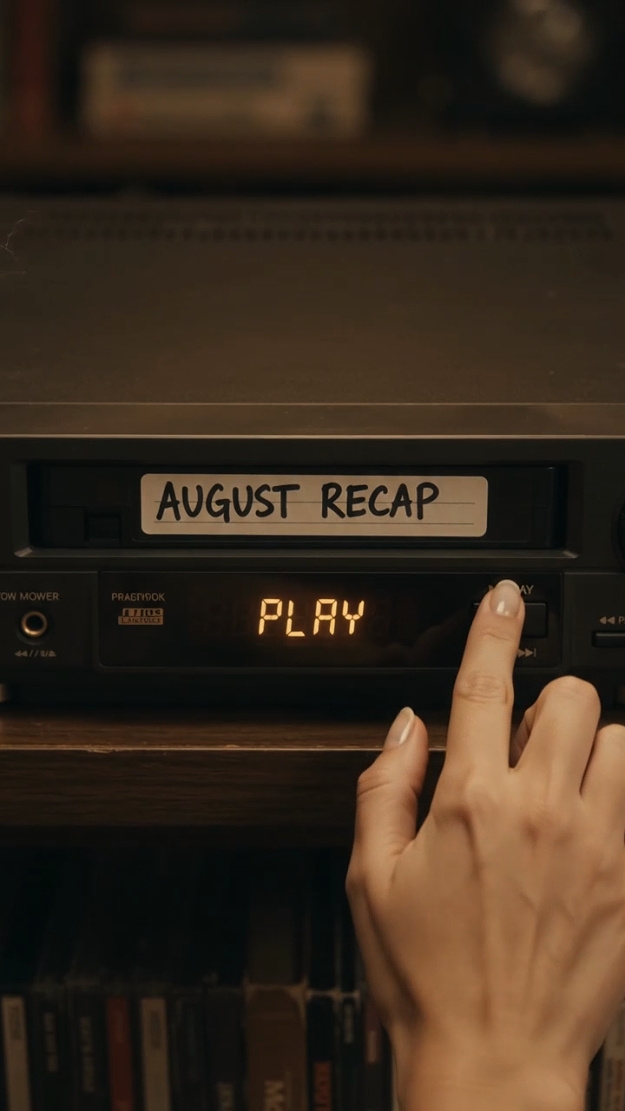 AUGUST RECAP