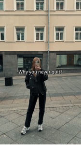 Why you never quit?