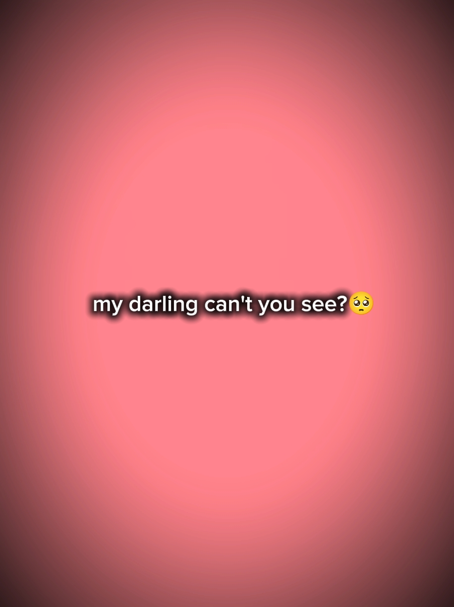 my darling can't u c