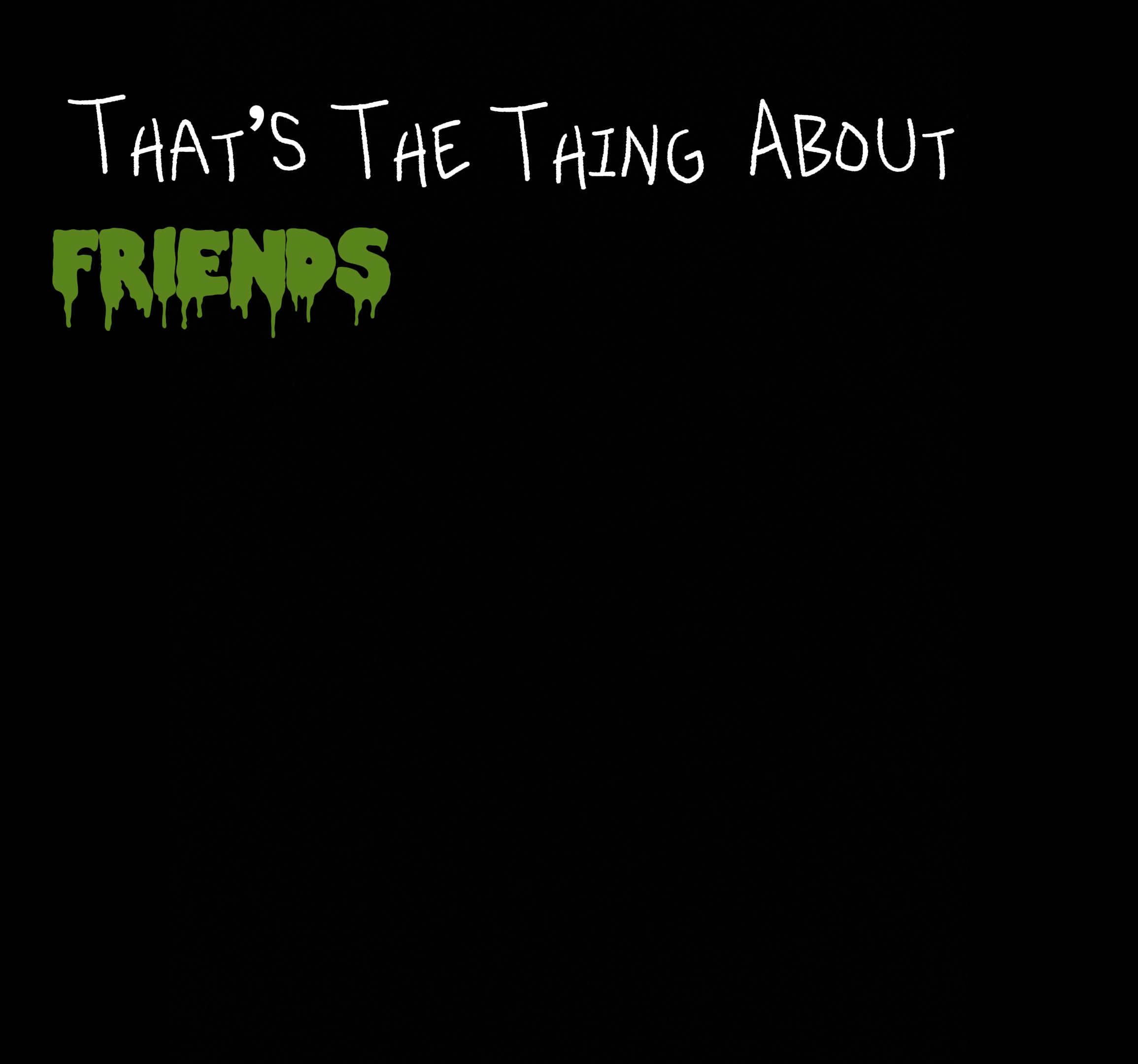 That’s the thing..