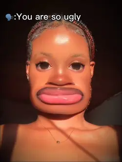 You are so ugly 