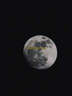 I WATCH THE MOON