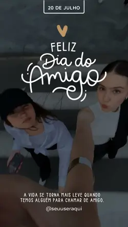 DIA DO AMIGO - 20/07