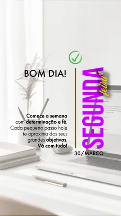 SEGUNDA, BOM DIA!