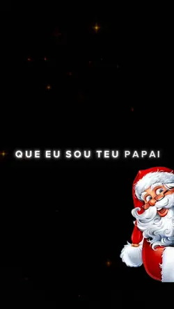 Sou teu papai Noel!