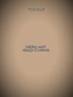 Bullying cant change