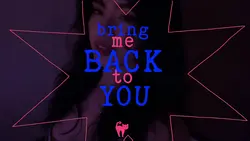 Bring me back to you