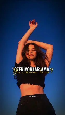 asla ben olamazsın