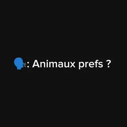animaux prefs ? 