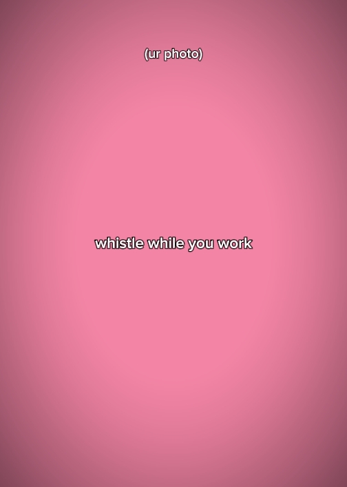 whistlewhileyou bekerja 