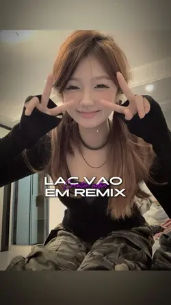 LẠC VÀO EM REMIX