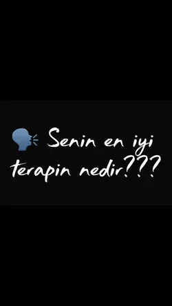 Senin en iyi terapin