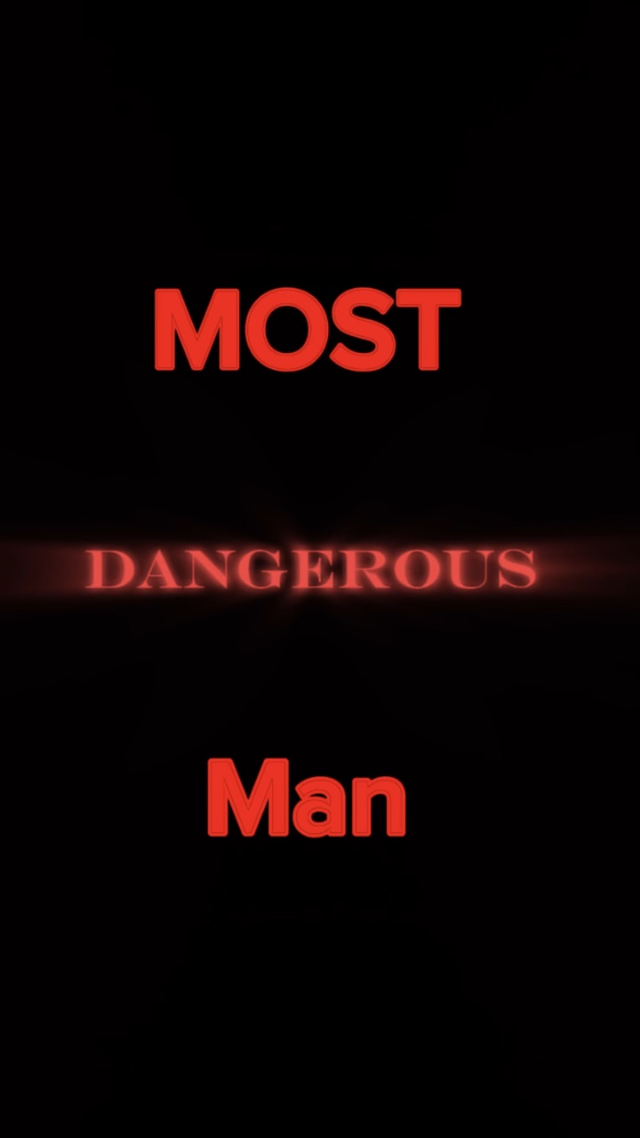 Most dangerous 🫵🏼
