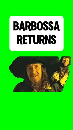 BARBOSSA RETURNS