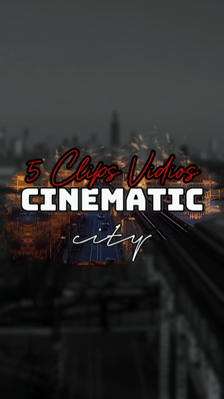 5 CLIPS CINEMATIC 