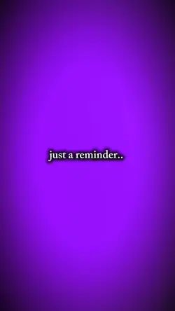 JUST A REMINDER