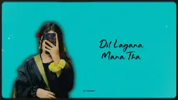 Dil lagana mana Tha