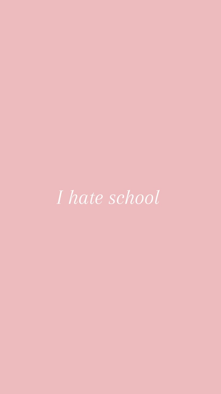 I hate school 👎